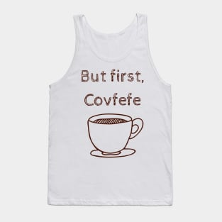 But first, Covfefe Tank Top